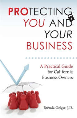 Protecting You and Your Business: A Practical Guide for California Business Owners